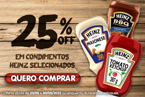Heinz - 25% de desconto: Ketchup Heinz, Maionese Heinz, Molho BBQ - 23/05 a 30/05